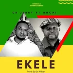 Ekele - Dr. Jerry Ft. Buchi