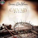 Gospel Mp3 Reggae = Calvary (MashUp) - Sean DaSlem {reggaemusics.com}