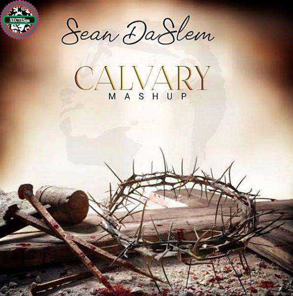 Gospel Mp3 Reggae = Calvary (MashUp) - Sean DaSlem {reggaemusics.com}