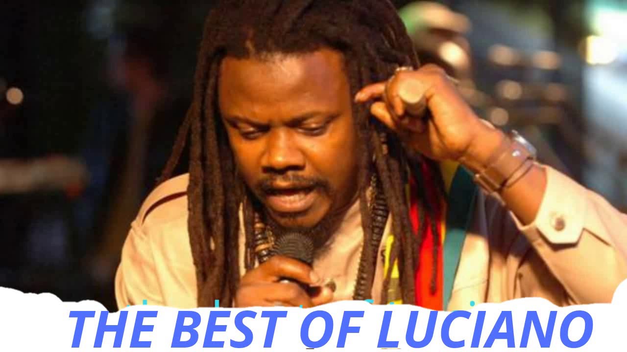 Best HITS of Luciano MIXTAPE, REGGAE Culture LOVERS ROCK roots SONGS By DJ MURRAY