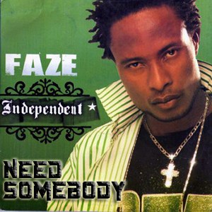 Faze - Need SomeBody {reggaemusics.com}